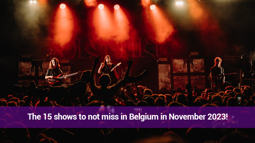 The 15 shows to not miss in Belgium in November 2023!